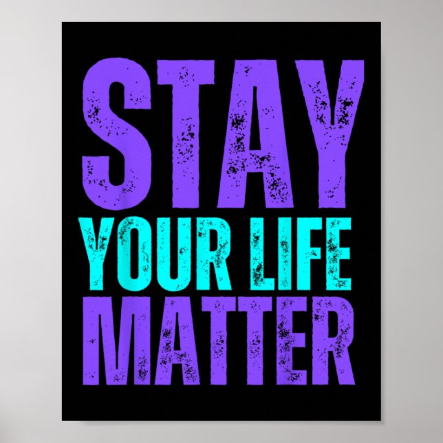 Stay You Life Problem Suicide Prevention Awareness Poster (Front)