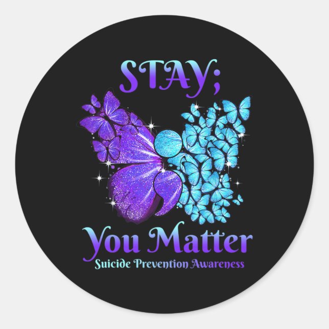 Stay You Problem Butterfly Semicolon Suicide Aware Classic Round Sticker (Front)
