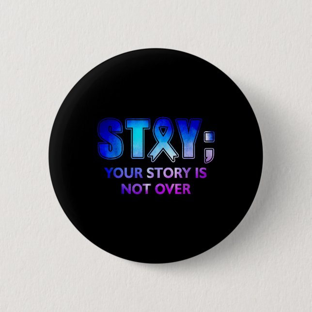 Stay Your-story Is Not Over Mental Health Awarenes 6 Cm Round Badge (Front)