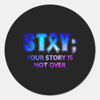 Stay Your-story Is Not Over Mental Health Awarenes Classic Round Sticker