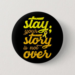 Stay Your Story Is Not Over Mental Health Suicide 6 Cm Round Badge