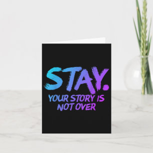 Stay Your Story Is Not Over Mental Health Suicide  Card