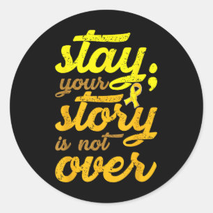 Stay Your Story Is Not Over Mental Health Suicide  Classic Round Sticker