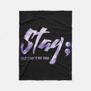 Stay Your Story Is Not Over Mental Health Suicide Fleece Blanket