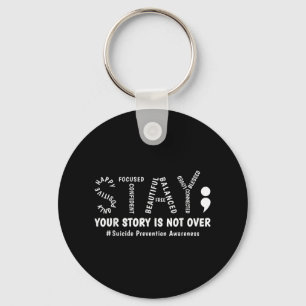 Stay Your Story Is Not Over Mental Health Suicide  Key Ring