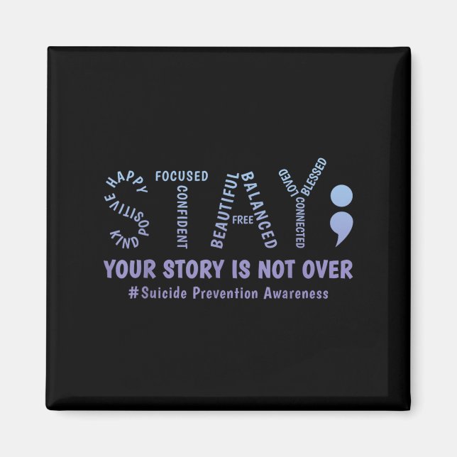 Stay Your Story Is Not Over Mental Health Suicide  Magnet (Front)