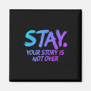 Stay Your Story Is Not Over Mental Health Suicide  Magnet