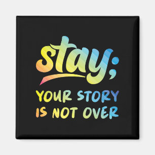Stay Your Story Is Not Over Mental Health Suicide  Magnet