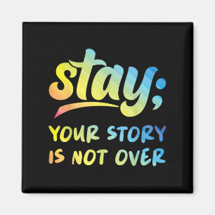Stay Your Story Is Not Over Mental Health Suicide  Magnet