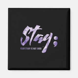 Stay Your Story Is Not Over Mental Health Suicide  Magnet