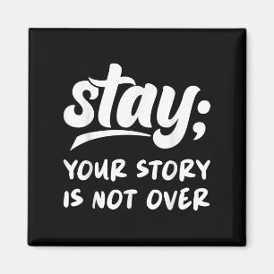 Stay Your Story Is Not Over Mental Health Suicide  Magnet