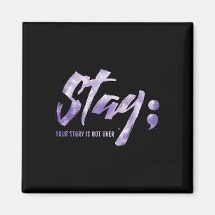 Stay Your Story Is Not Over Mental Health Suicide  Magnet
