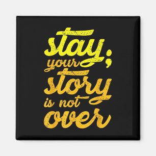 Stay Your Story Is Not Over Mental Health Suicide  Magnet