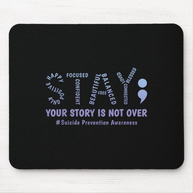 Stay Your Story Is Not Over Mental Health Suicide  Mouse Pad (Front)
