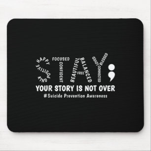 Stay Your Story Is Not Over Mental Health Suicide  Mouse Pad