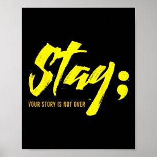 Stay Your Story Is Not Over Mental Health Suicide  Poster