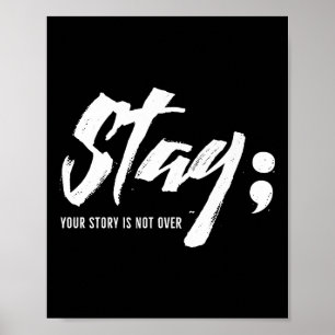 Stay Your Story Is Not Over Mental Health Suicide  Poster