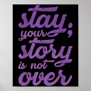 Stay Your Story Is Not Over Mental Health Suicide Poster