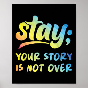 Stay Your Story Is Not Over Mental Health Suicide  Poster