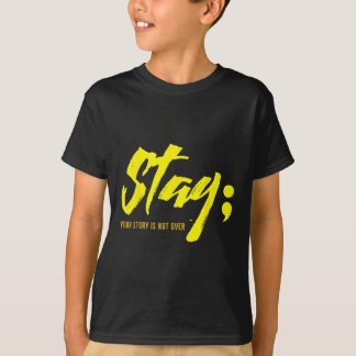 Stay Your Story Is Not Over Mental Health Suicide  T-Shirt