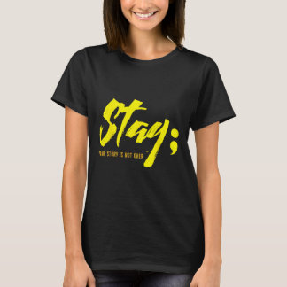 Stay Your Story Is Not Over Mental Health Suicide  T-Shirt