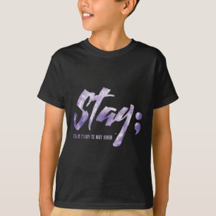 Stay Your Story Is Not Over Mental Health Suicide  T-Shirt