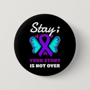 Stay Your Story Is Not Over Stay Suicide Preventio 6 Cm Round Badge