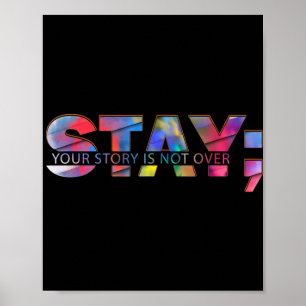 Stay Your Story Is Not Over Suicide Awareness Poster
