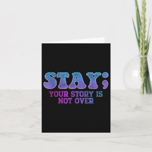 Stay; Your Story Is Not Over Suicide Prevention Aw Card