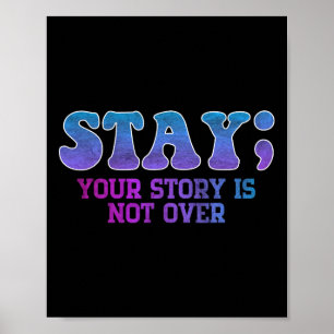Stay; Your Story Is Not Over Suicide Prevention Aw Poster