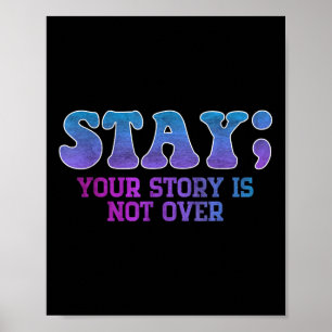 Stay; Your Story Is Not Over Suicide Prevention Aw Poster