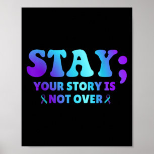 Stay; Your Story Is Not Over Suicide Prevention Aw Poster