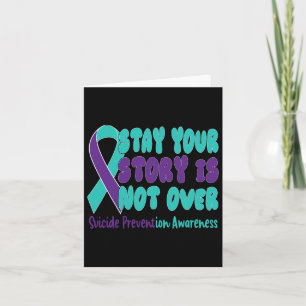 Stay Your Story Is Not Over Suicide Prevention Awa Card