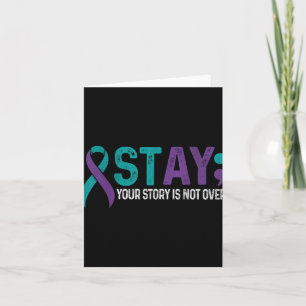 Stay Your Story Is Not Over Suicide Prevention Awa Card