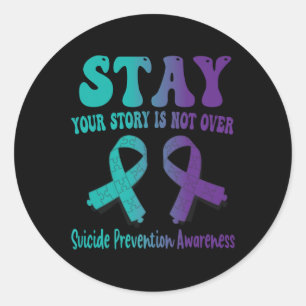 Stay Your Story Is Not Over Suicide Prevention Awa Classic Round Sticker