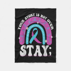 Stay Your Story Is Not Over Suicide Prevention Awa Fleece Blanket