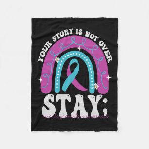 Stay Your Story Is Not Over Suicide Prevention Awa Fleece Blanket