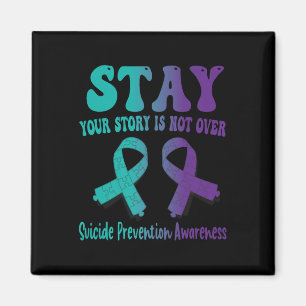 Stay Your Story Is Not Over Suicide Prevention Awa Magnet