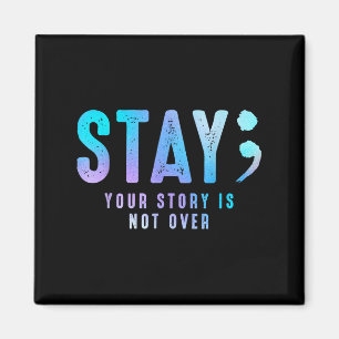 Stay Your-story Is Not Over Suicide Prevention Awa Magnet