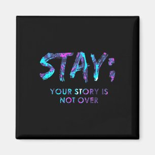 Stay Your Story Is Not Over Suicide Prevention Awa Magnet