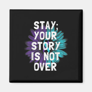 Stay Your Story Is Not Over Suicide Prevention Awa Magnet