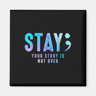 Stay Your-story Is Not Over Suicide Prevention Awa Magnet