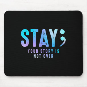 Stay Your-story Is Not Over Suicide Prevention Awa Mouse Pad