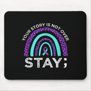 Stay Your Story Is Not Over Suicide Prevention Awa Mouse Pad