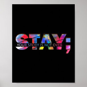 Stay Your Story Is Not Over Suicide Prevention Awa Poster