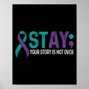 Stay Your Story Is Not Over Suicide Prevention Awa Poster