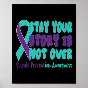 Stay Your Story Is Not Over Suicide Prevention Awa Poster