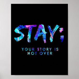 Stay Your Story Is Not Over Suicide Prevention Awa Poster