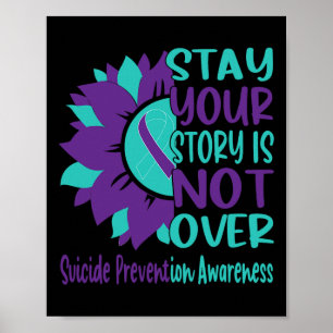 Stay Your Story Is Not Over Suicide Prevention Awa Poster