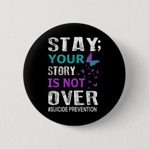 Stay Your Story Is Not Over Suicide Prevention Wee 6 Cm Round Badge